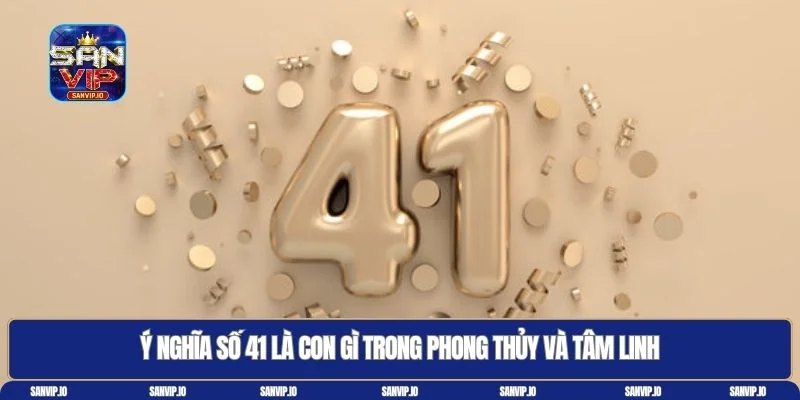 41 là con gì