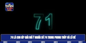 74 là con gì