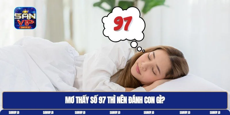 97 là con gì