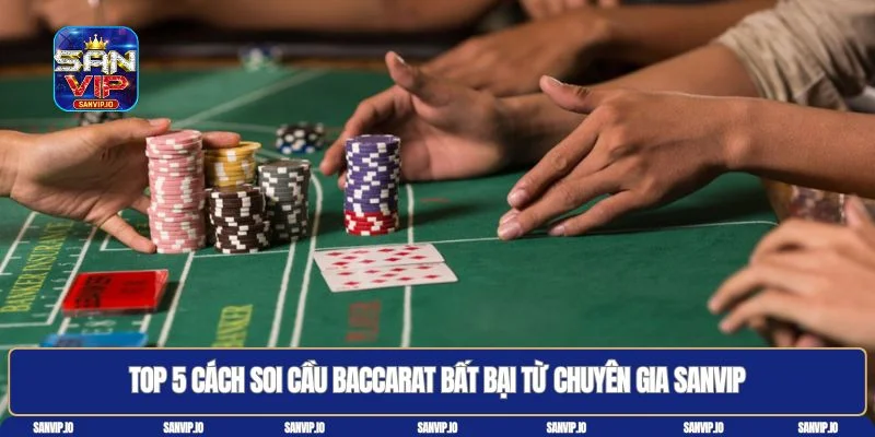Cách soi cầu Baccarat